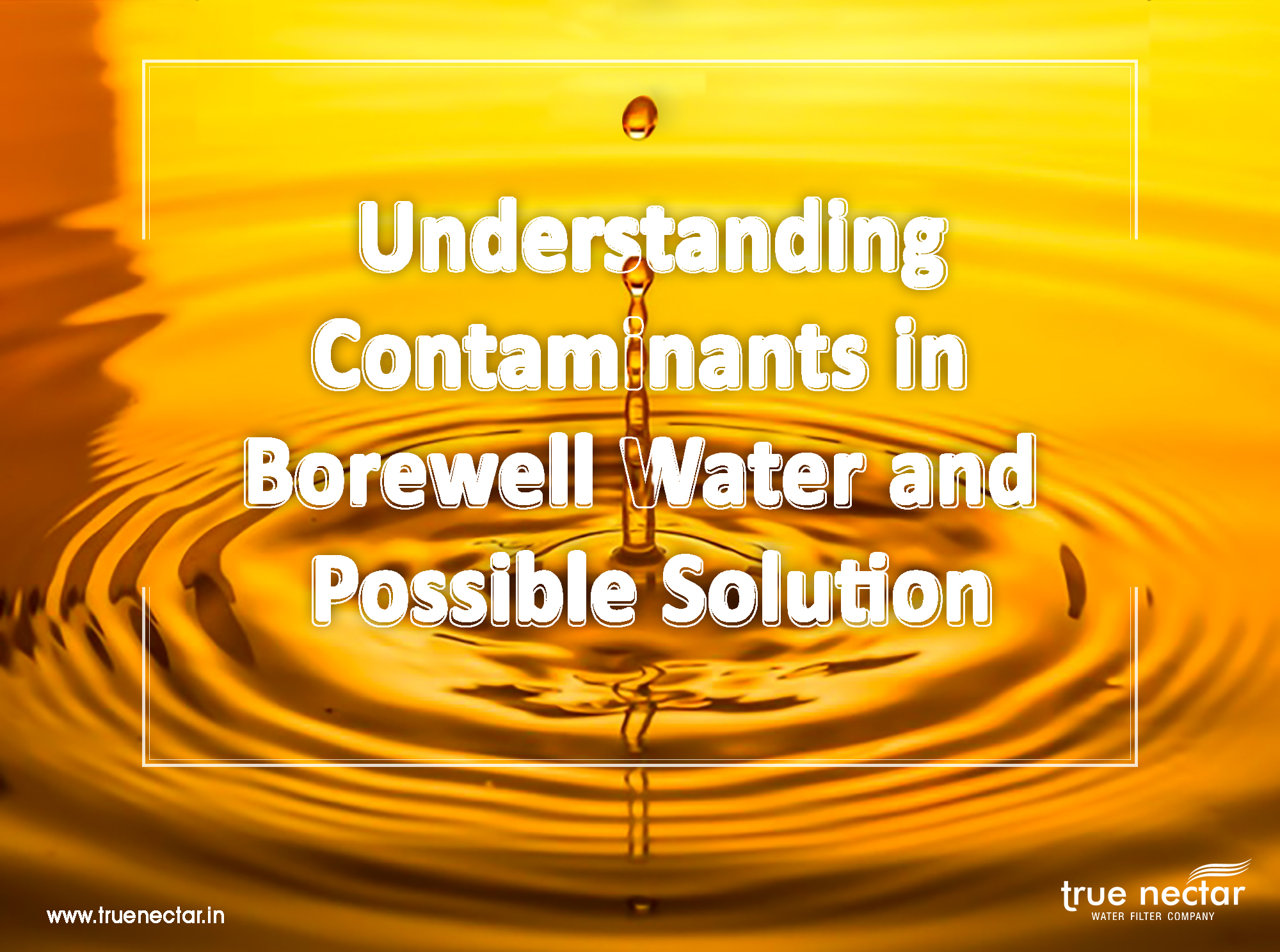 Understanding Contaminants in Borewell Water and Possible Solution